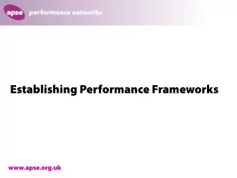 Establishing Performance Frameworks  www.apse.org.uk  Performance Frameworks   Effective Process