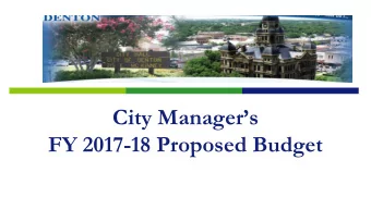 City Managers  FY 2017-18 Proposed Budget  Budgetary Priorities  Reduce inefficiencies, costs