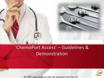 ChemoPort Access  Guidelines &amp;  Demonstration  What is Implantable Chemoport ?