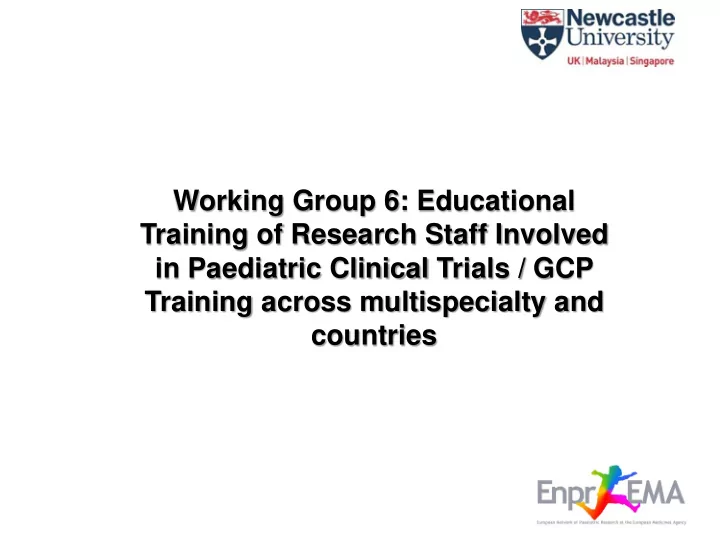 working group 6 educational training of research staff