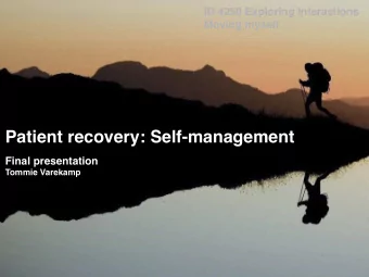 Patient recovery: Self-management  Final presentation  Tommie Varekamp  Patient recovery  Patient