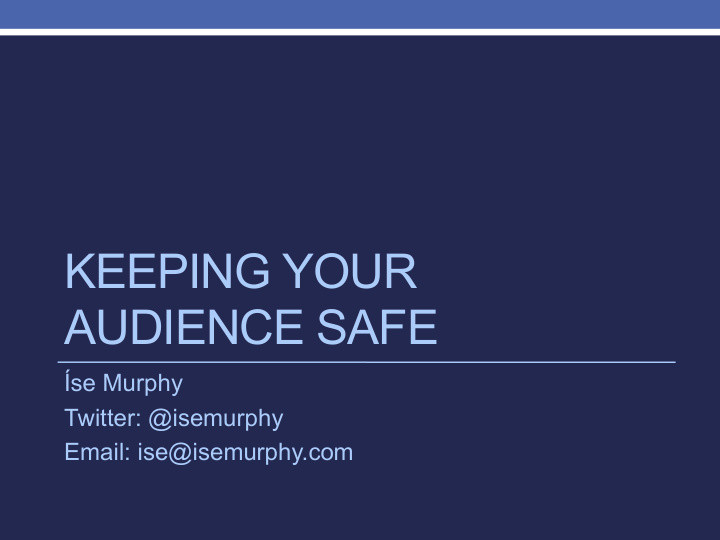 keeping your audience safe