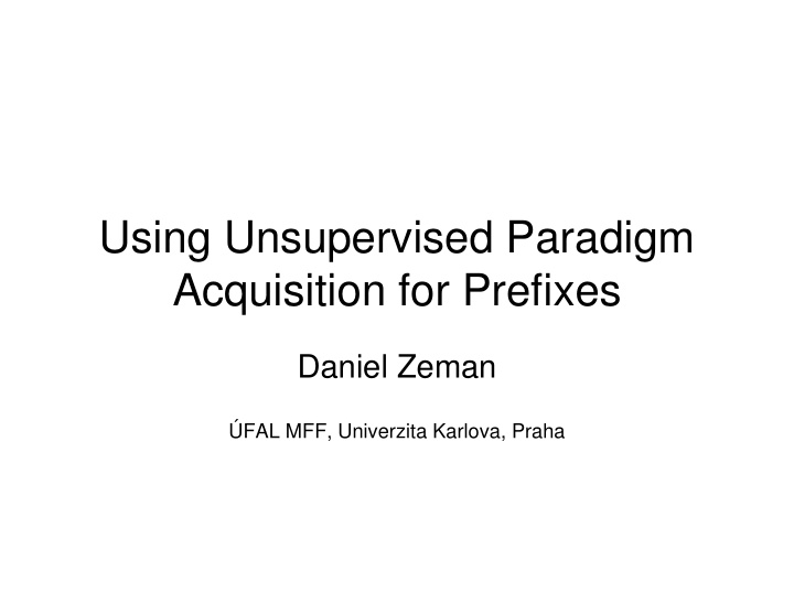using unsupervised paradigm acquisition for prefixes