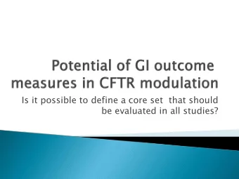 Is it possible to define a core set  that should  be evaluated in all studies?  No disclosures