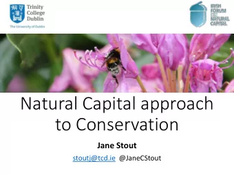 to Conservation  Jane Stout  stoutj@tcd.ie @JaneCStout  Ecosystem services concept Outputs from