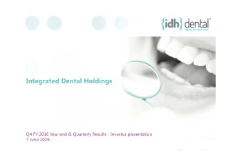 Integrated Dental Holdings  Q4 FY 2016 Year end &amp; Quarterly Results - Investor presentation  7