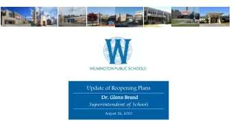 Update of Reopening Plans  Dr. Glenn B  n Brand  nd  Superintendent of Schools  August 26, 2020