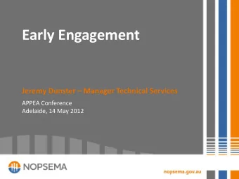 Early Engagement  Jeremy Dunster  Manager Technical Services  APPEA Conference  Adelaide, 14 May