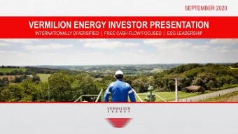 VERMILION ENERGY INVESTOR PRESENTATION  INTERNATIONALLY DIVERSIFIED  |  FREE CASH FLOW FOCUSED  |