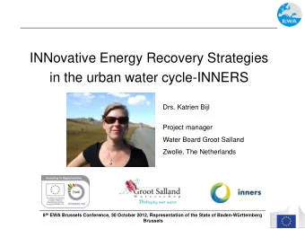 in the urban water cycle-INNERS  Drs. Katrien Bijl  Project manager  Water Board Groot Salland