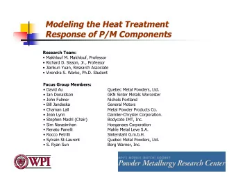 Modeling the Heat Treatment  Modeling the Heat Treatment  Response of P/M Components  Response of