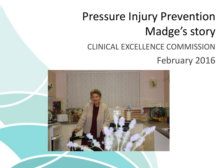 pressure injury prevention madge s story