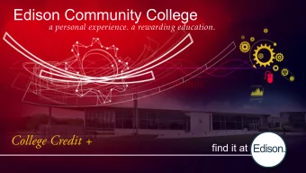 College Credit + find it at Edison. What Is College Credit Plus?  Students earn High School and