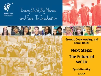 The Future of  WCSD  Special Meeting  5/1/17  Purpose of Presentation Where we are now  Where we