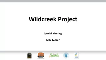 Wildcreek Project  Special Meeting  May 1, 2017 Sharing Wildcreek with the Community