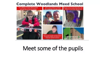 Meet some of the pupils  1  This is Amy in a  Woodlands Meed  uniform, unconscious  and in a