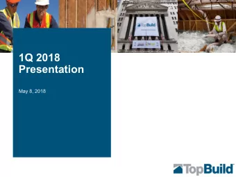 1Q 2018  Presentation  May 8, 2018  SAFE HARBO  BOR  R  Statements contained in this presentation