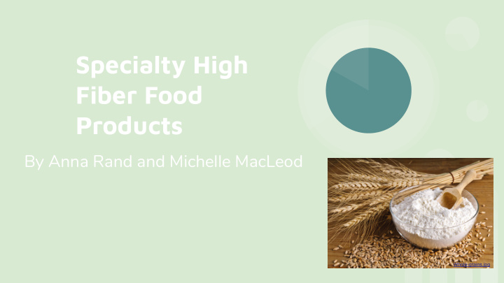 specialty high fiber food products