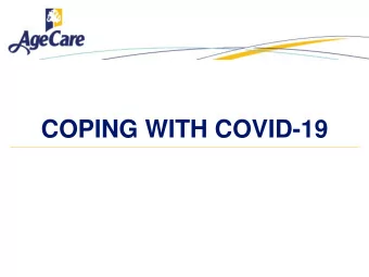COPING WITH COVID-19  A public health emergency, such as the COVID-19 outbreak, can  cause anxiety