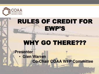 RULES  ULES OF CR  OF CREDIT FOR  EDIT FOR EWPS  WHY GO THERE???  WHY GO THERE???  Presenter