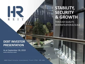 STABILITY,  SECURITY  &amp; GROWTH  THROUGH QUALITY,  DIVERSIFICATION &amp; SCALE  DEBT INVESTOR