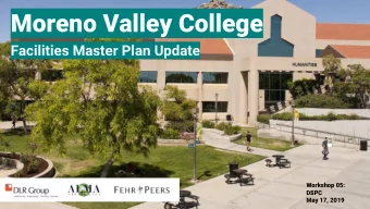 Moreno Valley College  Facilities Master Plan Update  Workshop 05:  DSPC  May 17, 2019 DLR Group