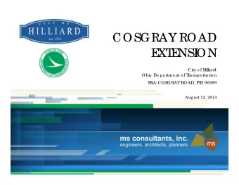 COSGRAY ROAD  E  XT  E  NSI  ON  City o f Hillia rd  Ohio  De pa rtme nt o f T  ra nspo rta tio n