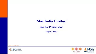 Max India Limited  Investor Presentation  August 2020  www.maxindia.com  Max Group Vision  To be