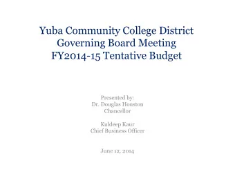 Governing Board Meeting  FY2014-15 Tentative Budget  Presented by:  Dr. Douglas Houston  Chancellor