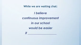 I believe  continuous improvement  in our school  would be easier  if ___________________