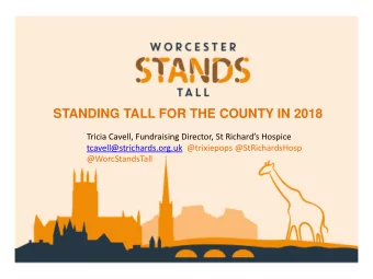 STANDING TALL FOR THE COUNTY IN 2018  Tricia Cavell, Fundraising Director, St Richards Hospice