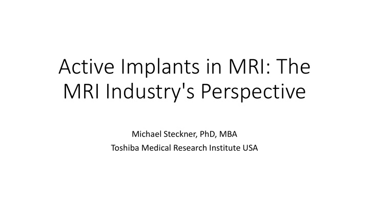 active implants in mri the mri industry s perspective