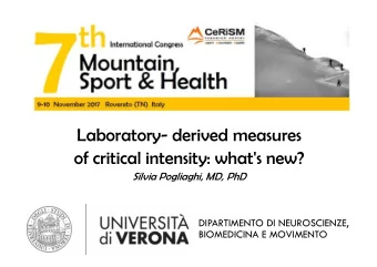 Laboratory- derived measures  of critical intensity: what's new?  Silvia Pogliaghi, MD, PhD
