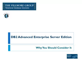 DB2 Advanced Enterprise Server Edition  Why  You Should Consider It Agenda :  Introduction to