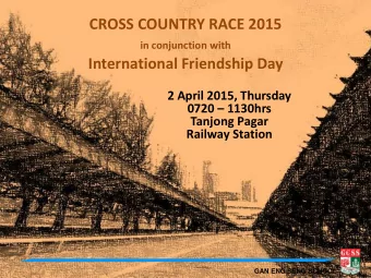 International Friendship Day  2 April 2015, Thursday 0720  1130hrs  Tanjong Pagar  Railway
