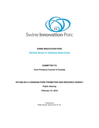 SWINE INNOVATION PORC  DRIVING RESULTS THROUGH INNOVATION  SUBMITTED TO  Farm Products Council of