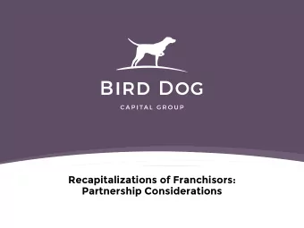 Recapitalizations of Franchisors:  Partnership Considerations  Executive Summary  Bird Dog Capital