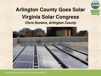 Arlington County Goes Solar  Virginia Solar Congress  Chris Somers, Arlington County  ARLINGTON