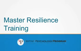 Master Resilience  Training  Master Resilience Training  Joint undertaking between University of