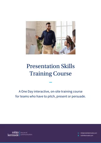 Presentation Skills  Training Course  _  A One Day interactive, on-site training course  for teams