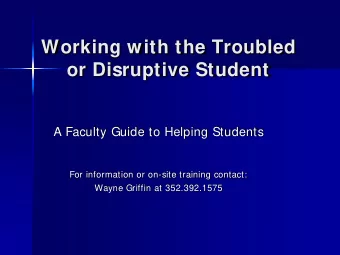 Working with the Troubled  or Disruptive Student  A Faculty Guide to Helping Students  For