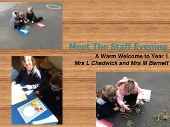 Meet The Staff Evening  A Warm Welcome to Year 1  Mrs L Chadwick and Mrs M Barnett  Vision and