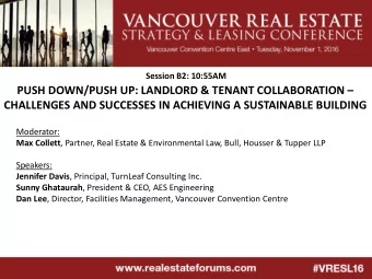 PUSH DOWN/PUSH UP: LANDLORD &amp; TENANT COLLABORATION   CHALLENGES AND SUCCESSES IN ACHIEVING A