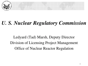 U. S. Nuclear Regulatory Commission  Ledyard (Tad) Marsh, Deputy Director  Division of Licensing