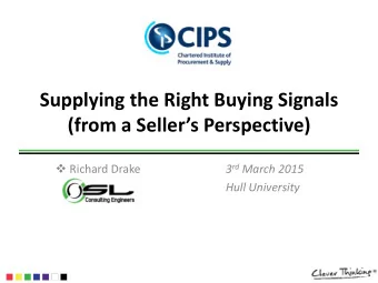 Supplying the Right Buying Signals  (from a Sellers Perspective) 3 rd March 2015  Richard