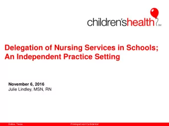 Delegation of Nursing Services in Schools;  An Independent Practice Setting  November 6, 2016