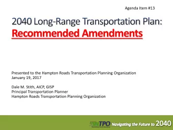 Recommended Amendments  Presented to the Hampton Roads Transportation Planning Organization