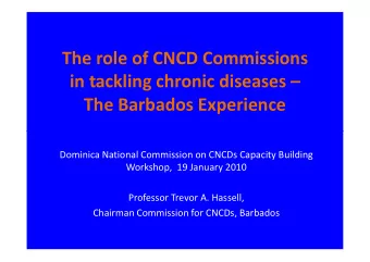 The role of CNCD Commissions  in tackling chronic diseases   The Barbados Experience  Dominica