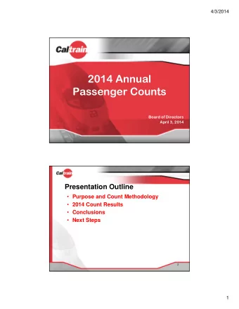2014 Annual  Passenger Counts  Board of Directors  April 3, 2014  Presentation Outline  Purpose