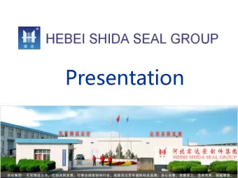 Presentation  Profile  Hebei Shida Seal Group Co., Ltd. is a manufacturer of Rubber and Plastic